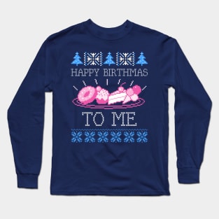 Happy Birthmas to Me Long Sleeve T-Shirt